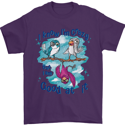 I Know Im Crazy Funny Bird top