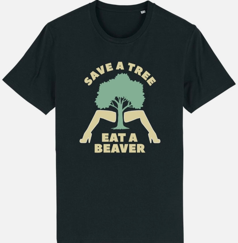 Save A Tree Eat A Beaver T-Shirt