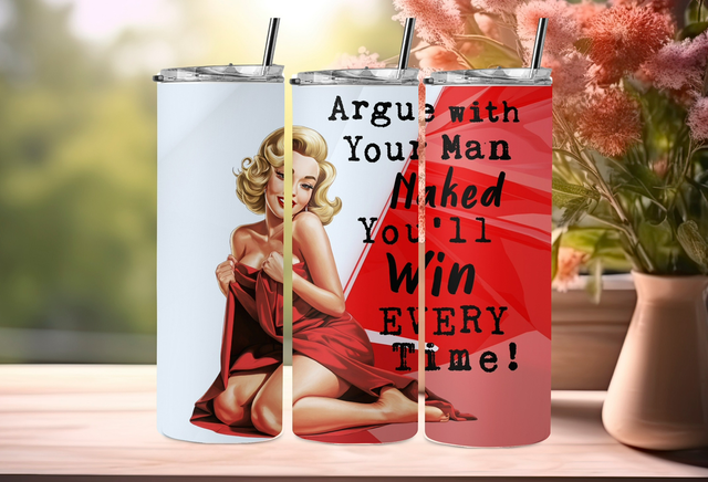 Argue With Your Man Naked Tumbler