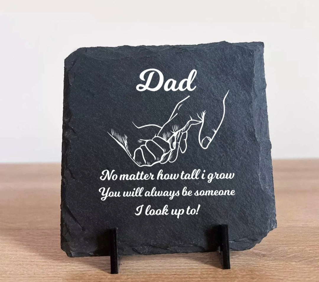 Dad I'll Always Look Upto You Slate
