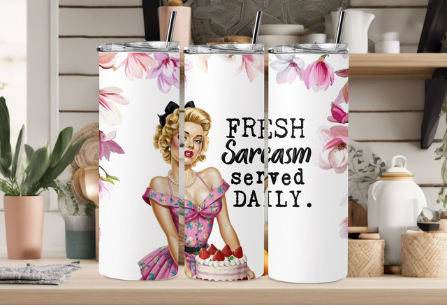 Fresh sarcasm served daily 20oz tumbler ￼