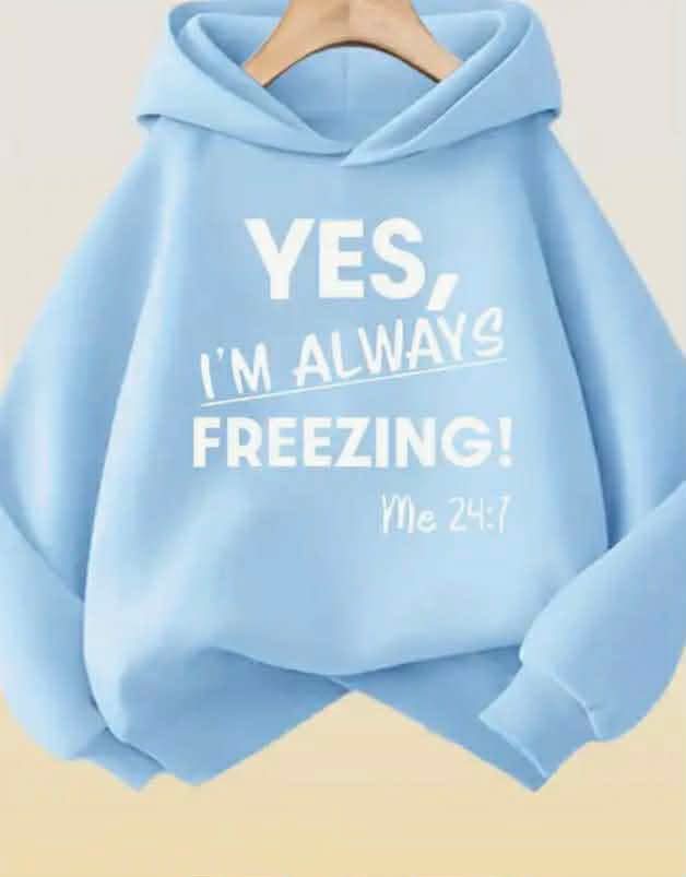 I’m Always Freezing Hoodie