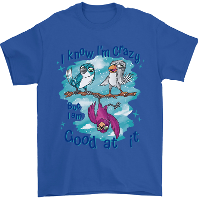 I Know Im Crazy Funny Bird top