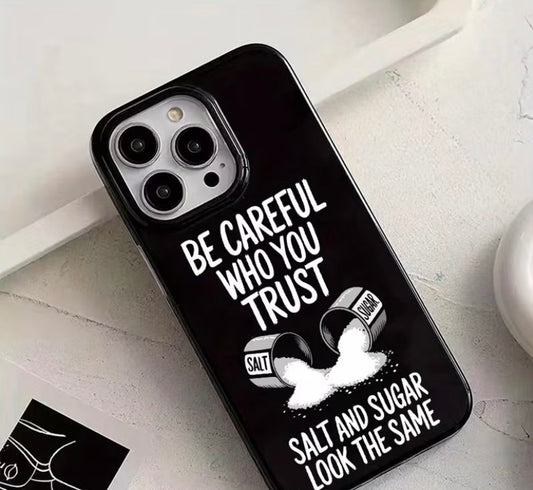 Becarful who you trust phone case