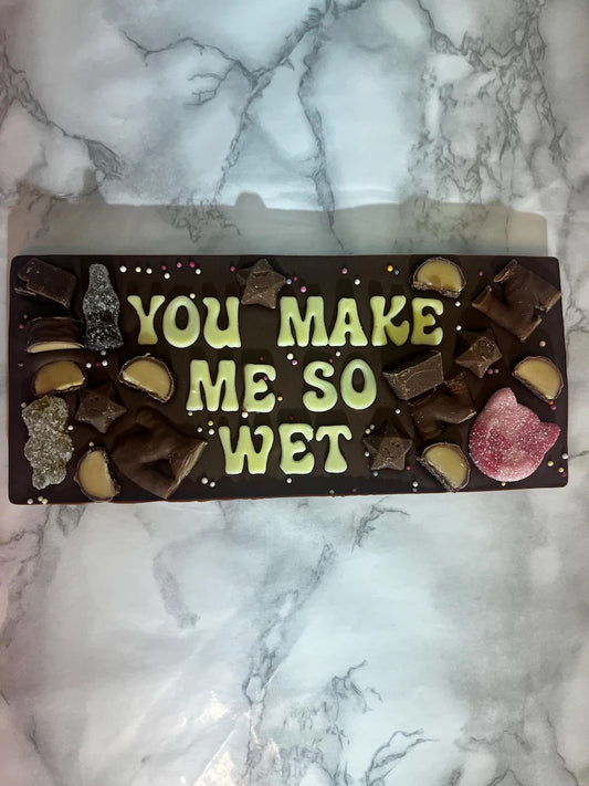 You make me so wet chocolate slab