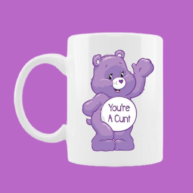 Your a cu*t bear cup