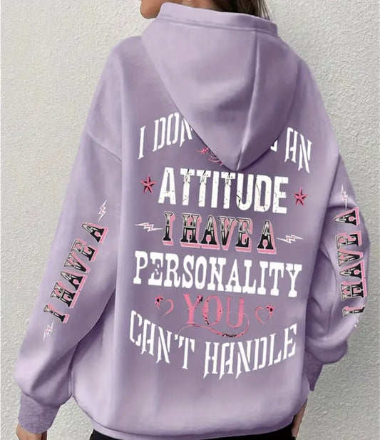 I don’t have an attitude ladies hoodie