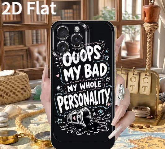 Oops my bad my whole personality phone case