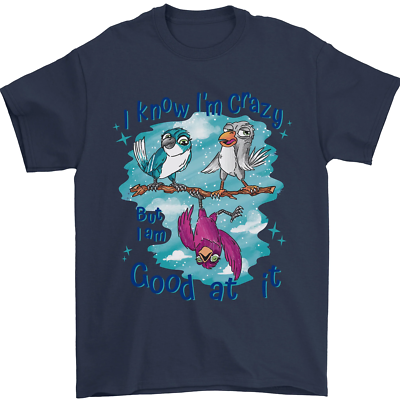 I Know Im Crazy Funny Bird top