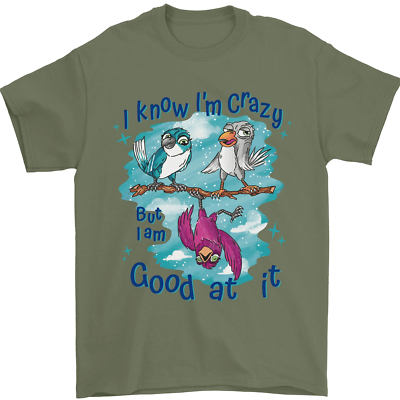 I Know Im Crazy Funny Bird top