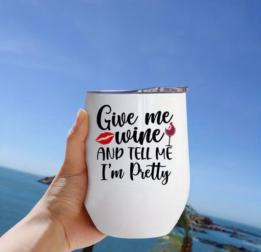 12oz Stainless Steel give me wine tumbler