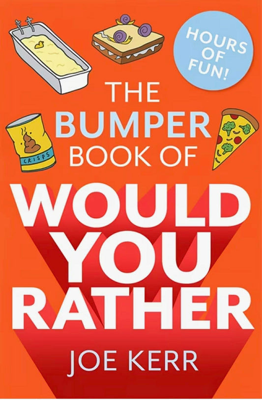 The Bumper Book of Would You Rather?: Over 350 Hilarious Hypothetical Questions
