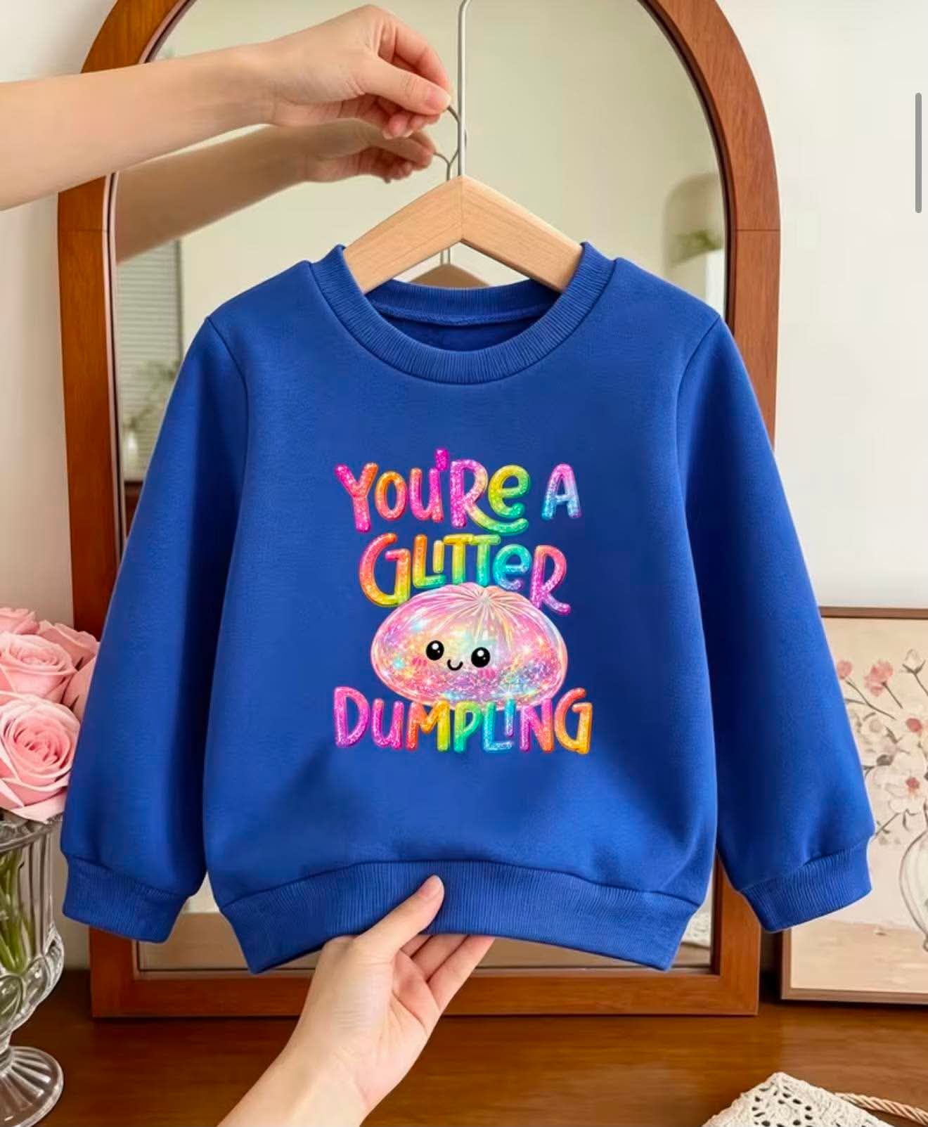 Your a glitter dumpling jumper