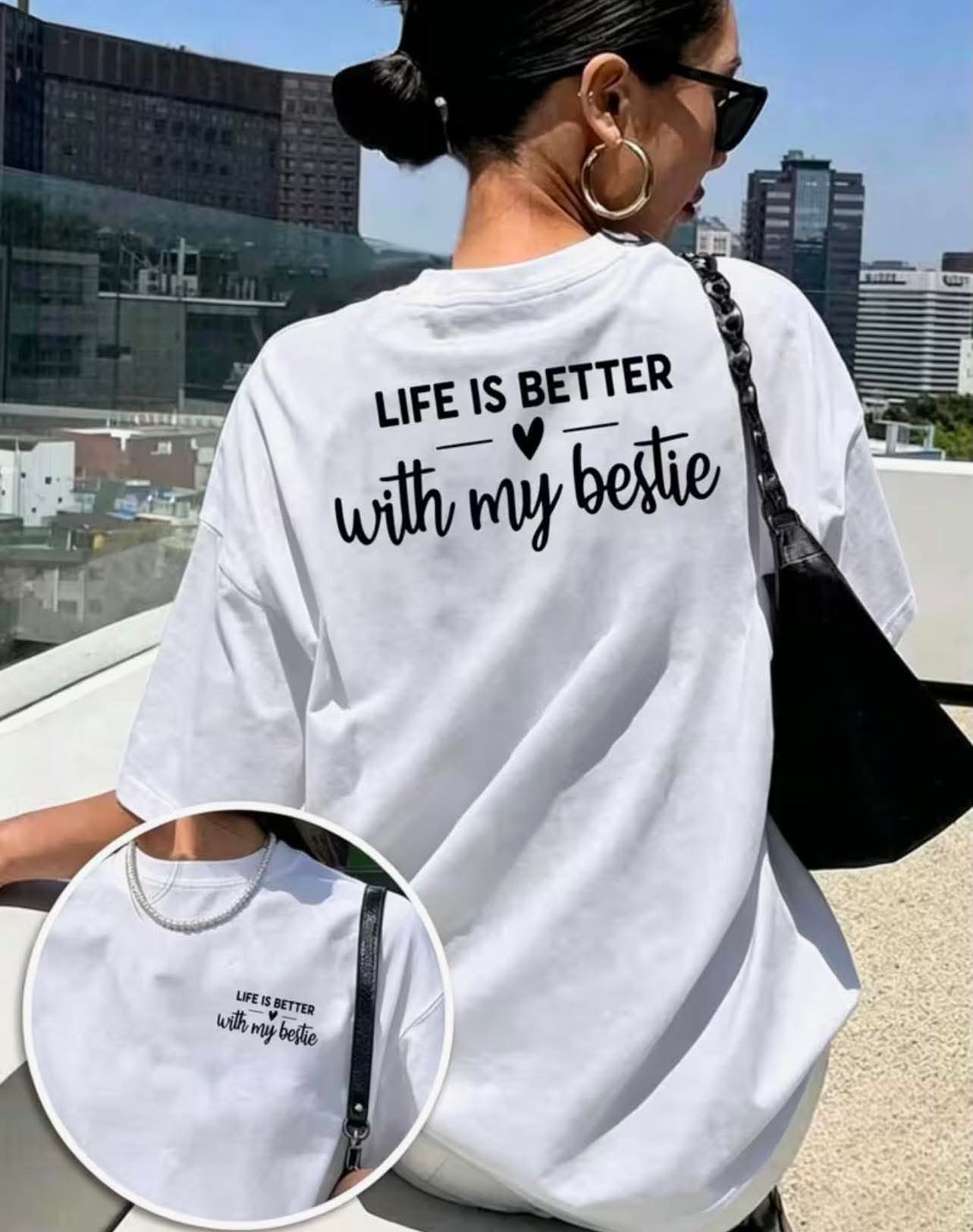 Life Is Better With My Bestie Top