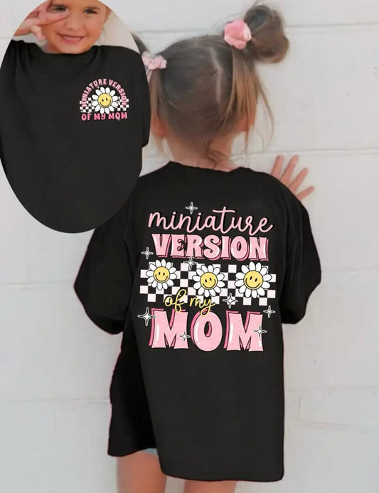 Girls T-Shirt - "Miniature Version of My Mom"