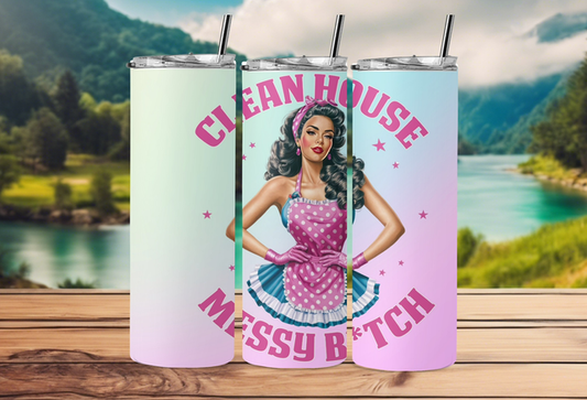 Clean house messy bitch 20oz Tumbler