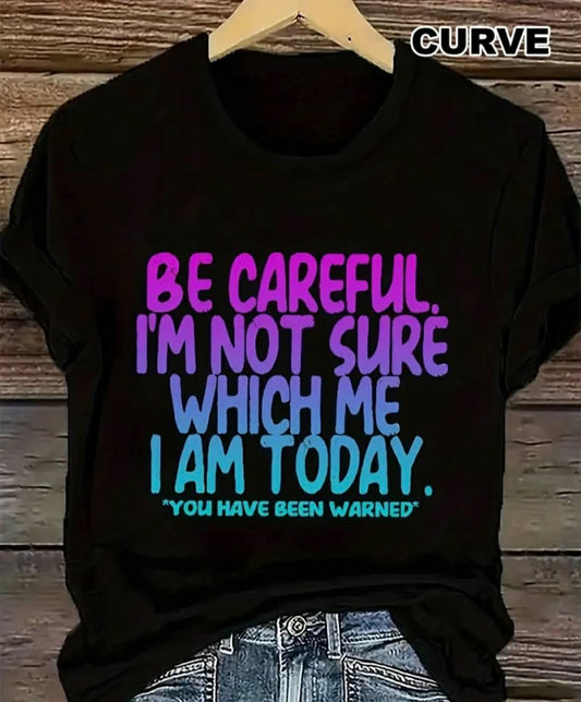 Plus Size  "I'm Not Sure Which Me I Am Today" T-Shirt