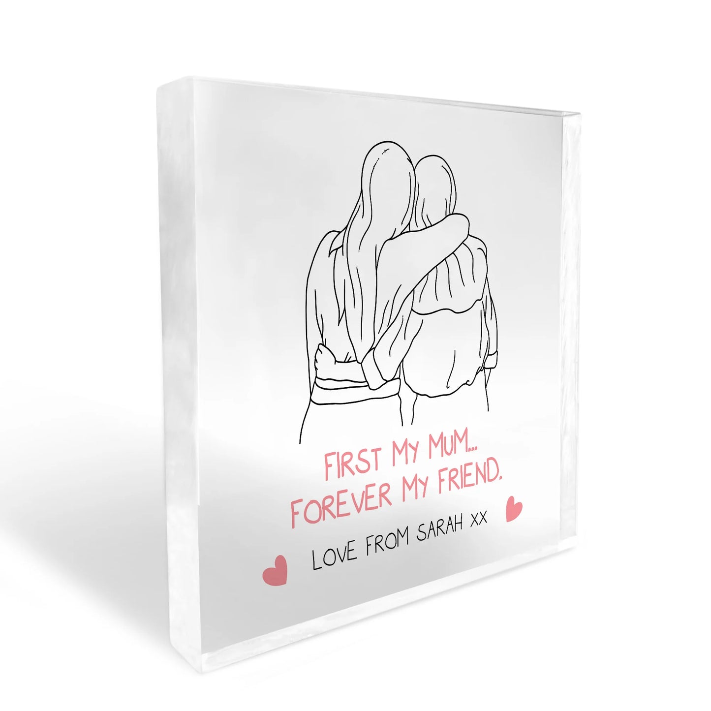 First my mum forever my friend acrylic block