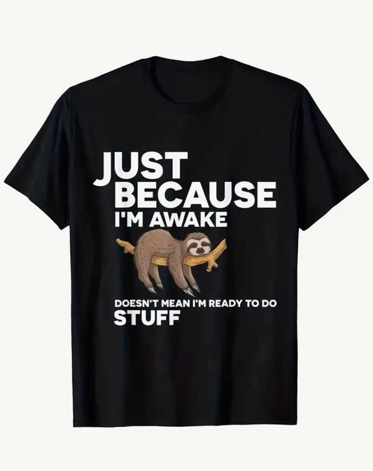 Just because I’m awake men too