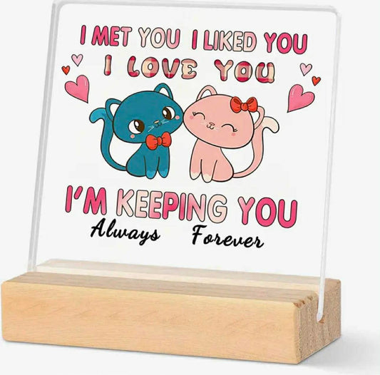 "I MET YOU I LIKED YOU I LOVE YOU I' KEEPING YOU Always Forever" Text + Bow Couple Cats Plaque