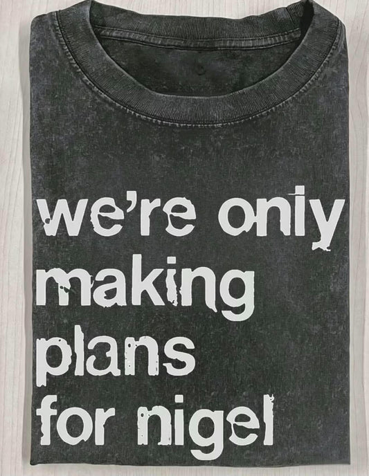 Only making plans for Nigel mens top